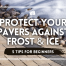 Protect YOUR PAVERS Against Frost & ICE