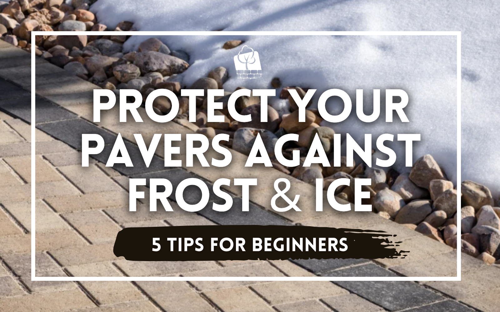 Protect YOUR PAVERS Against Frost & ICE