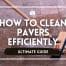 how to clean YOUR PAVERS